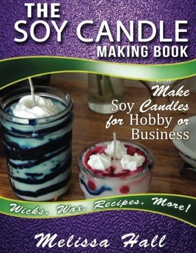 The Soy Candle Making Book by Melissa M. Hall